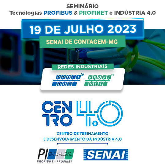 SEMINÁRIO PI Brasil e SENAI Contagem – Tecnologias PROFIBUS & PROFINET e INDÚSTRIA 4.0